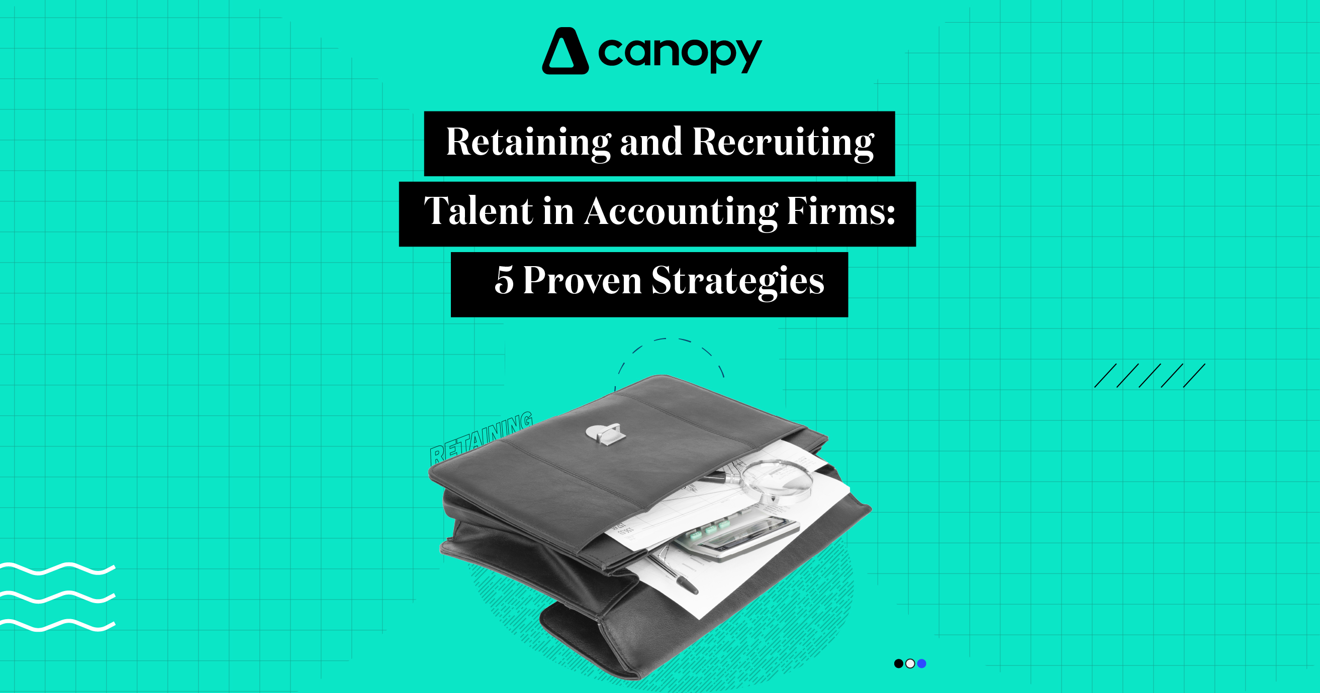Retaining and Recruiting Talent in Accounting Firms 5 Proven Strategies